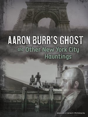 cover image of Aaron Burr's Ghost and Other New York City Hauntings